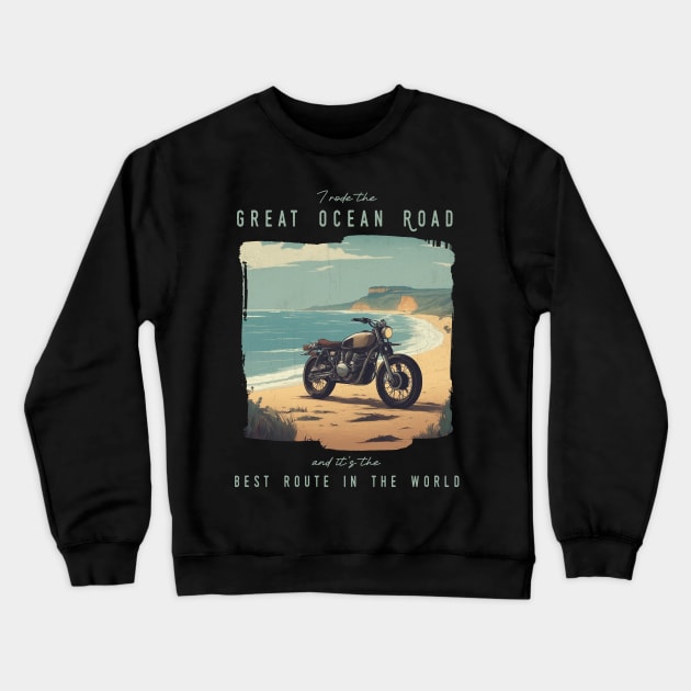 I rode the Great Ocean Road and it is the best motorcycle route in the world Crewneck Sweatshirt by Bikerkulture